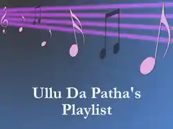 Ullu Da Patha's Playlist