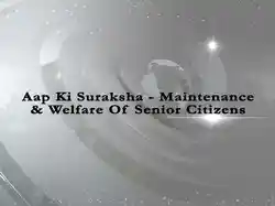 Aap Ki Suraksha - Maintenance & Welfare Of Senior Citizens