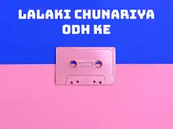 Lalaki Chunariya Odh Ke