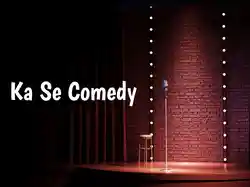 Ka Se Comedy
