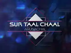 Sur Taal Chaal Arunachal