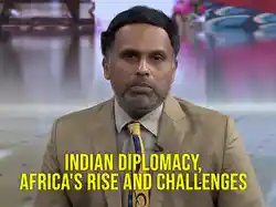 Indian Diplomacy, Africa's Rise and Challenges