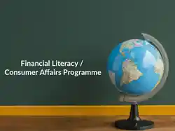 Financial Literacy / Consumer Affairs Programme