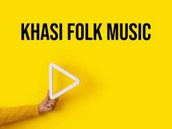 Khasi Folk Music