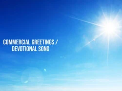 Commercial Greetings / Devotional Song