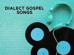 Dialect Gospel Songs