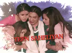 Teen Saheliyan