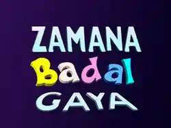 Zamana Badal Gaya
