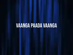 Vaanga Paada Vaanga