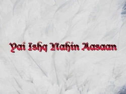 Yeh Ishq Nahi Aasan