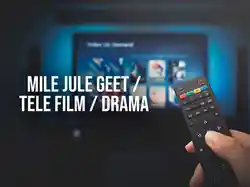 Mile Jule Geet / Tele Film / Drama