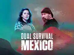 Dual Survival Mexico