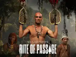 Ed Stafford's Rite of Passage