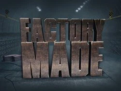 Factory Made