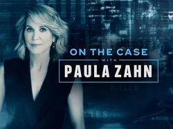 On the Case With Paula Zahn