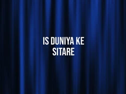 Is Duniya Ke Sitare