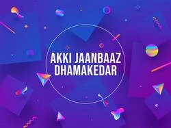Akki Jaanbaaz Dhamakedar