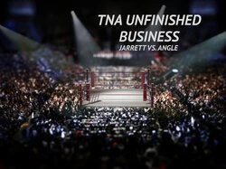 TNA Unfinished Business: Jarrett vs. Angle