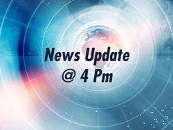 News Update @ 4 Pm