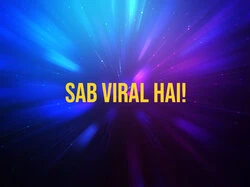 Sab Viral Hai!