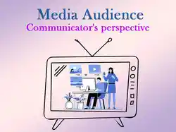 Media Audience - Communicator's Prospective