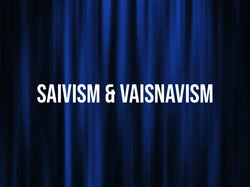 Shaivism and Vaishnavism