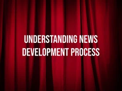 Understanding News Development Process