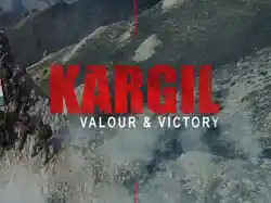 Kargil: Valour & Victory