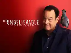 The UnBelievable With Dan Aykroyd