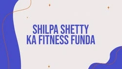 Shilpa Shetty Ka Fitness Funda