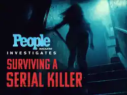 People Magazine Investigates: Surviving a Serial Killer