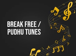 Break Free /pudhu Tunes