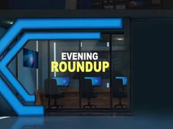 Evening Round Up