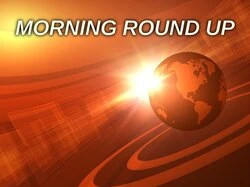 Morning Round Up