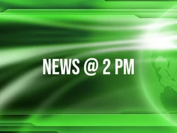 News @ 2 Pm