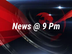 News @ 9 Pm