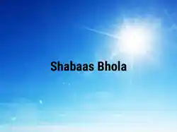 Shabaas Bhola