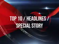 Top 10 / Headlines / Special Story