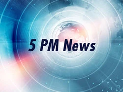 5 PM News