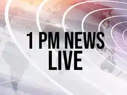 1 PM News Live