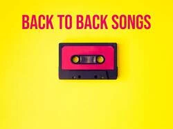 Back to Back Songs