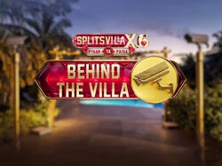 Splitsvilla X6 Behind the Villa