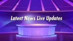 Latest News Live Updates
