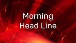 Morning Head Line