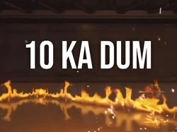 10 Ka Dum