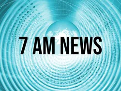 7 AM News