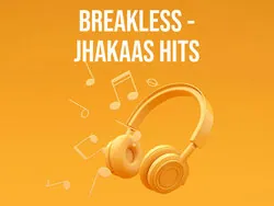 Breakless - Jhakaas Hits