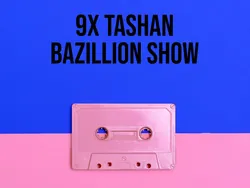 9X Tashan Bazillion Show