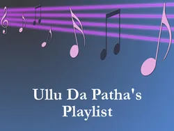 Ullu Da Patha's Playlist
