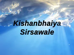 Kishanbhaiya Sirsawale